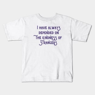 The Kindness of Strangers Kids T-Shirt